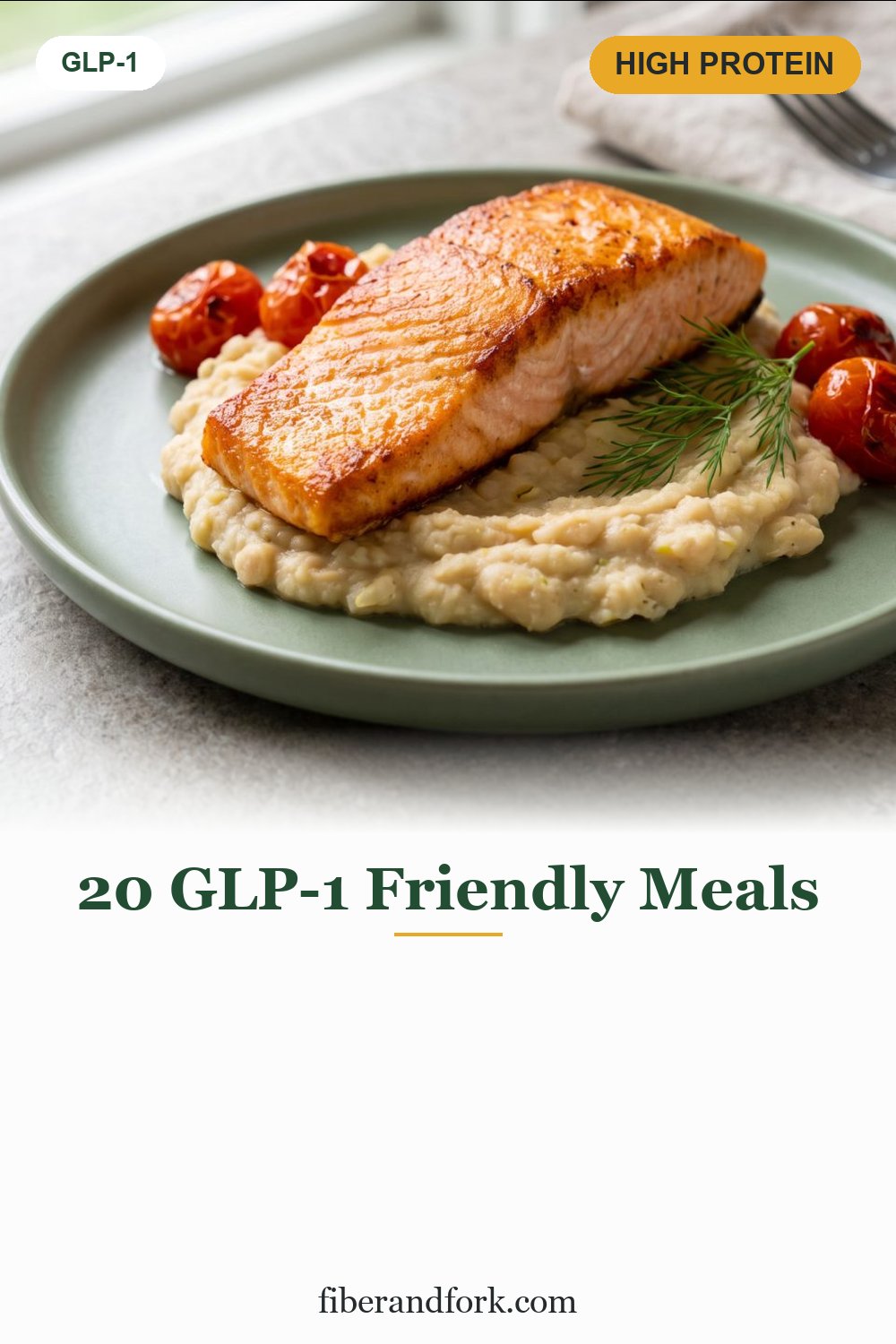 20 GLP-1 Friendly Meals: High-Fiber, High-Protein Ideas for Small Appetites