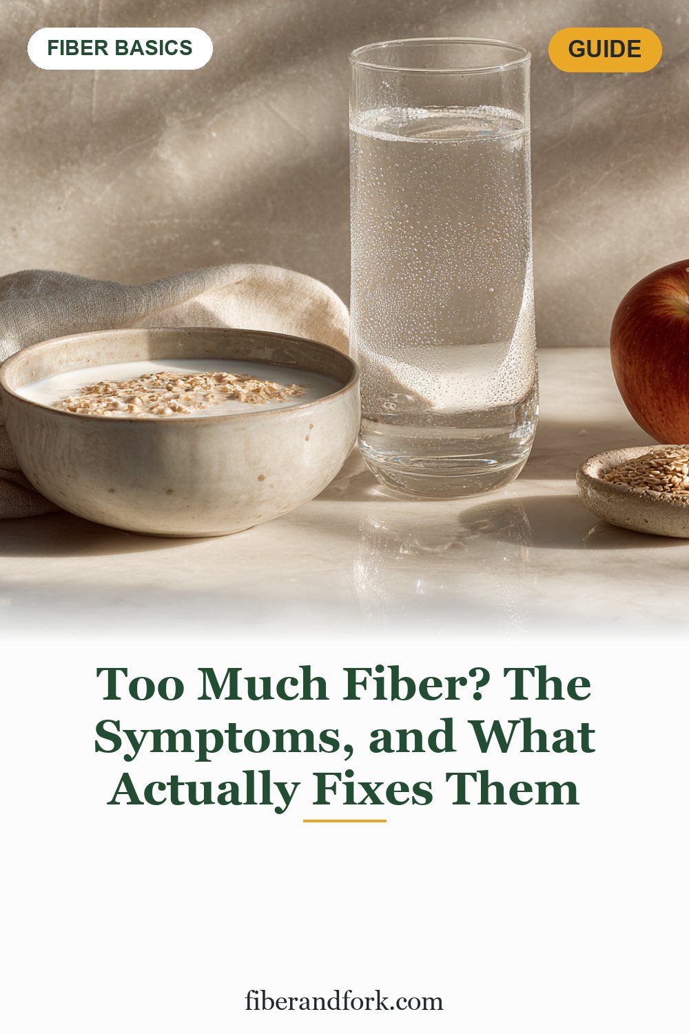 Too Much Fiber? The Symptoms, the False Alarms, and What Actually Fixes It